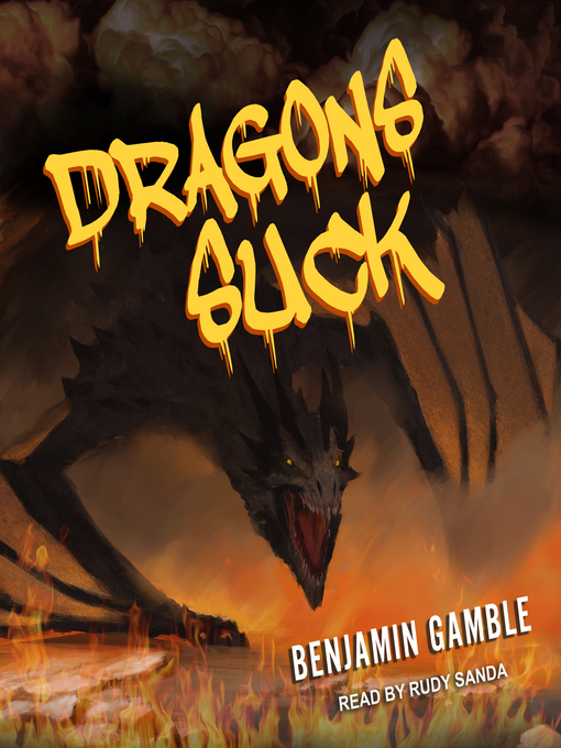 Title details for Dragons Suck by Benjamin Gamble - Wait list
